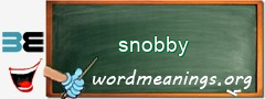 WordMeaning blackboard for snobby